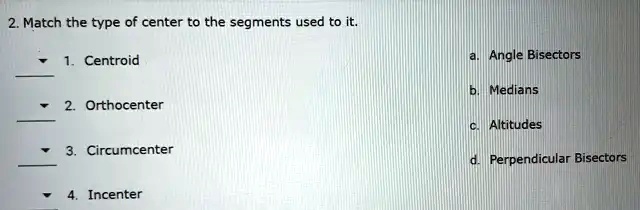 Solved Match The Type Of Center To The Segments Used To It