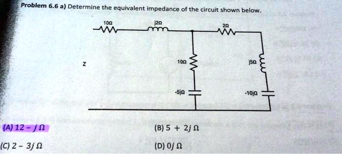 Solved Problem A Determine The Equivalent Impedance Of The