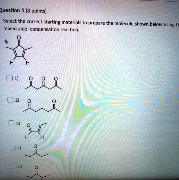 SOLVED Question 1 3 Points Select The Correct Starting Materials To