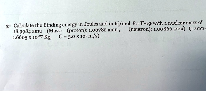 Solved Calculate The Binding Energy In Joules And In Kj Mol For F