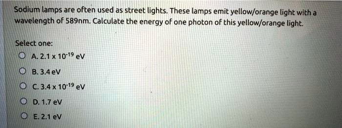 Solved Sodium Lamps Are Often Used As Street Lights These Lamps Emit