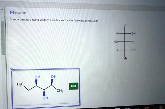 Solved Incorrect Draw Structure Using Wedges And Dashes For The