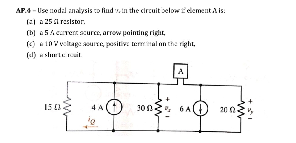 Use Nodal Analysis To Find Vx In The Circuit Below If Element A Is A A