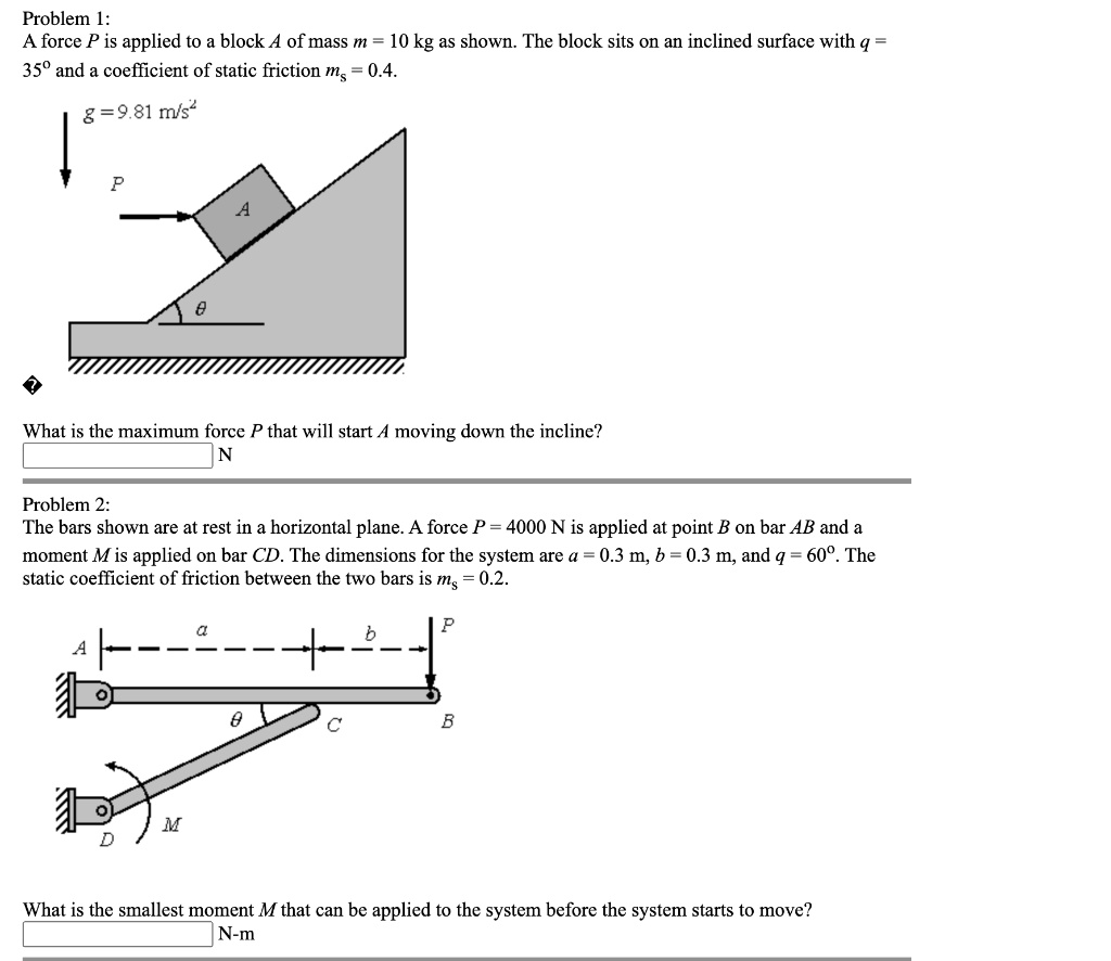 SOLVED Problem 1 A Force P Is Applied To A Block A Of Mass M 10 Kg