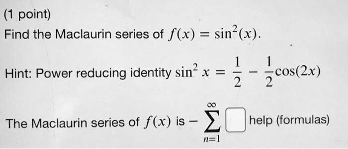 SOLVED 1 Point Find The Maclaurin Series Offx Sinx 1 Hint Power