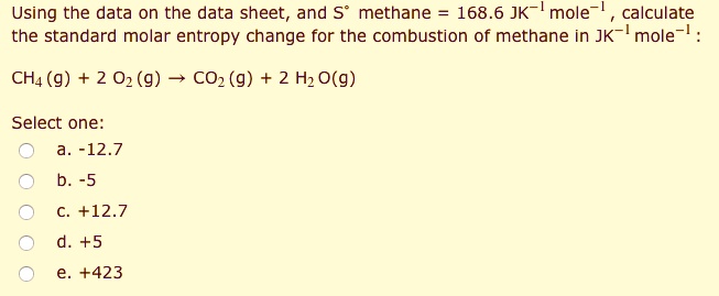 SOLVED Using The Data On The Data Sheet And S Methane 168 6 JK Mole