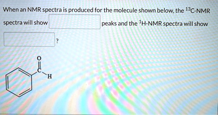 Solved When An Nmr Spectrum Is Produced For The Molecule Shown Below