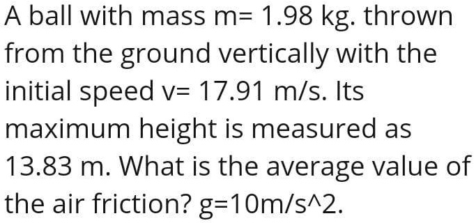 Solved A Ball With Mass M Kg Is Thrown From The Ground