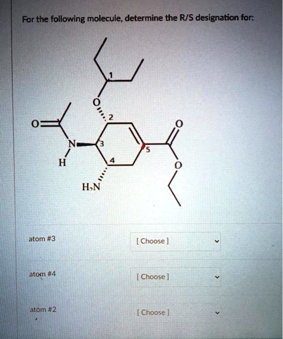 Solved For The Following Molecule Determine The R S Designation For