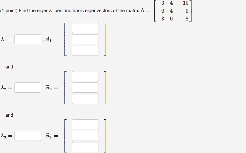 Solved Point Find The Eigenvalues And Basic Eigenvectors Of