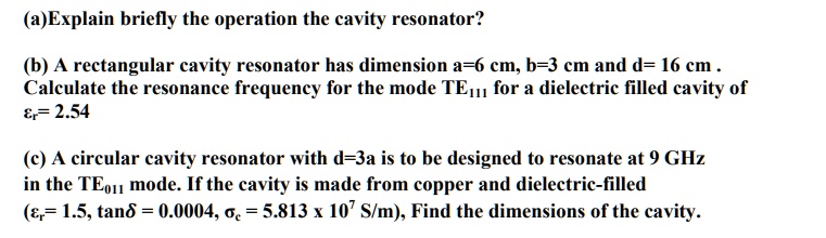 Solved A Explain Briefly The Operation Of The Cavity Resonator B