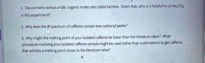 Solved Tea Contains Various Acidic Organic Molecules Called Tannins