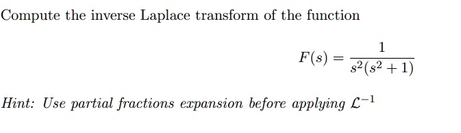 Solved Compute The Inverse Laplace Transform Of The Function F S