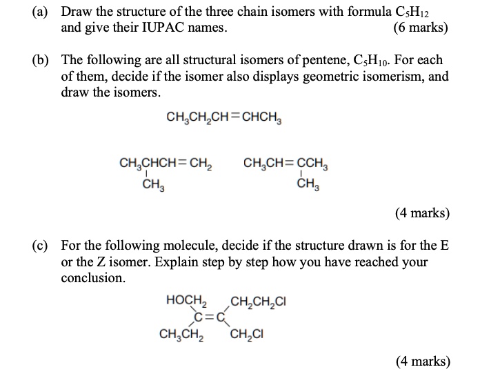 SOLVED A Draw The Structure Of The Three Chain Isomers With Formula