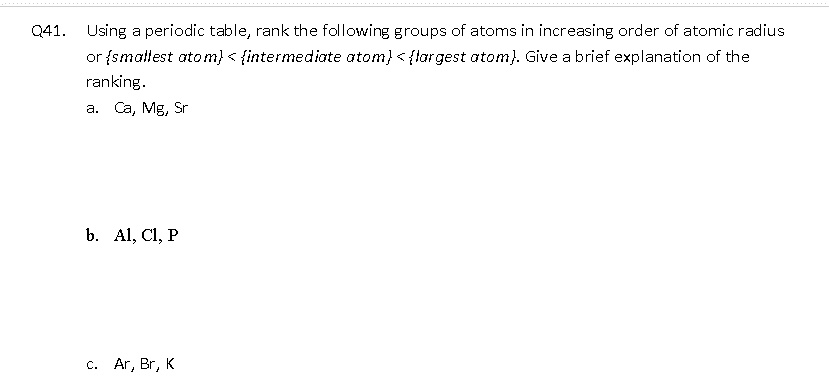 Solved Using A Periodic Table Rank The Following Groups Of Atoms In