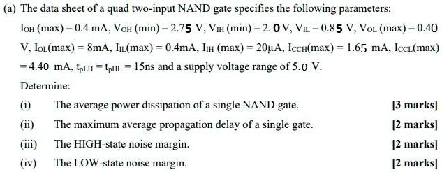 Solved The Data Sheet Of A Quad Two Input Nand Gate Specifies The Following Parameters Iohmax