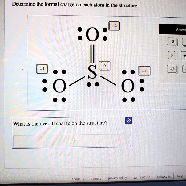 SOLVED Determine The Formal Charge On Each Atom In The Structure