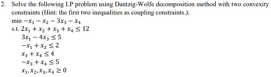 Solved Solve The Following Lp Problem Using Dantzig Wolfe