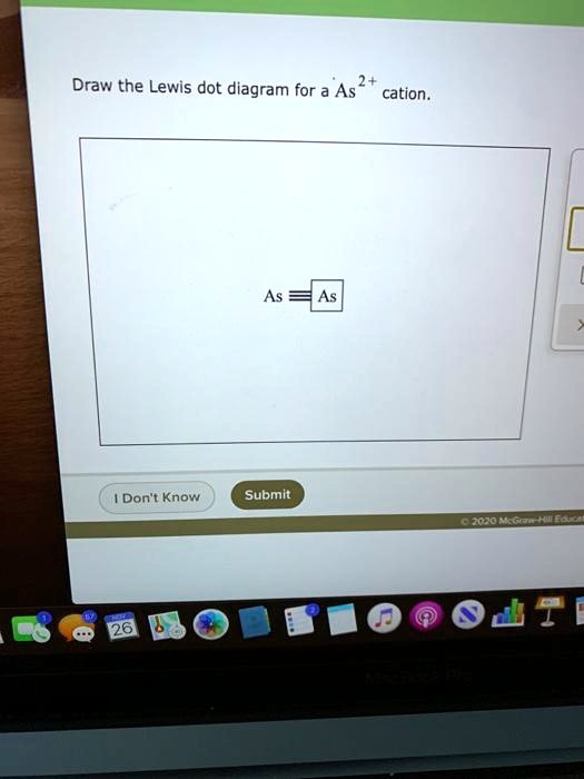 Draw The Lewis Dot Diagram For A As Cation Don SolvedLib