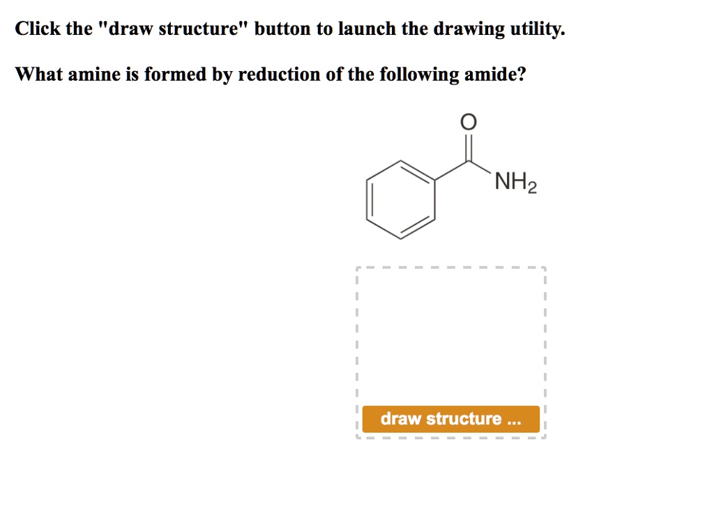 SOLVED Click The Draw Structure Button To Launch The Drawing Utility