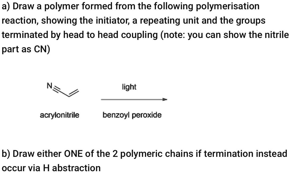 SOLVED A Draw A Polymer Formed From The Following Polymerisation