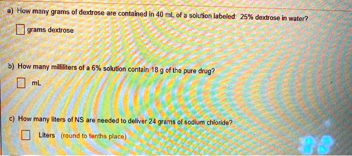 Solved How Many Grams Of Dextrose Are Contained In Ml Of A Solution