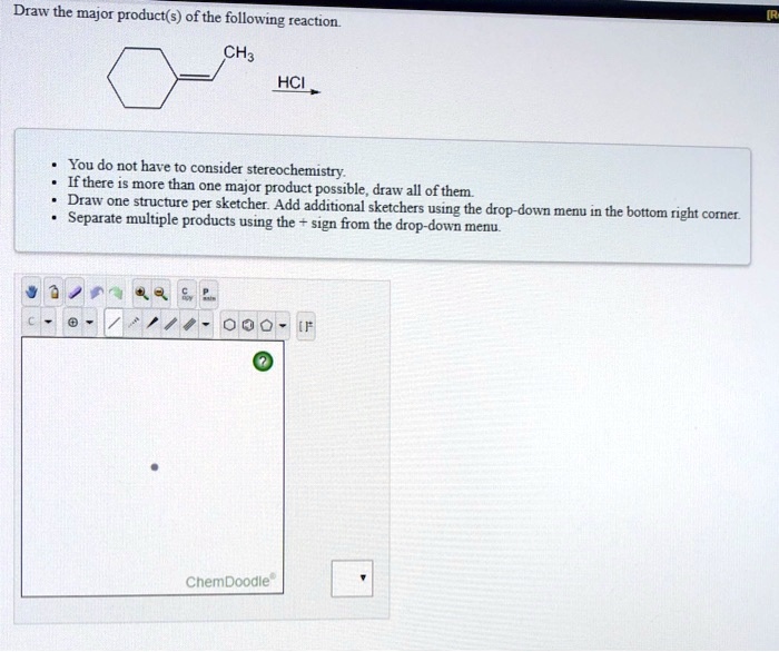 SOLVED Draw The Major Product S Of The Following Reaction CH3 HCl