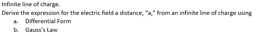 Solved Infinite Line Of Charge Derive The Expression For The Electric