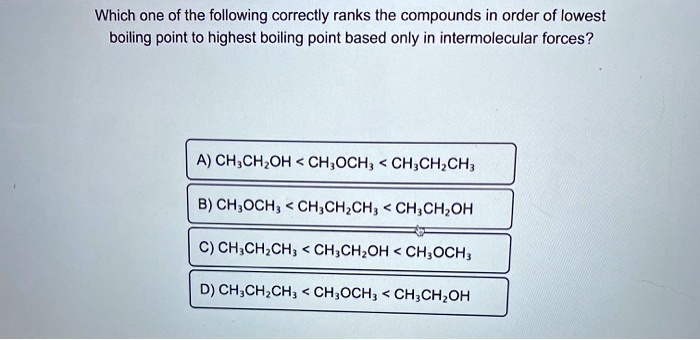 Solved Which One Of The Following Correctly Ranks The Compounds In