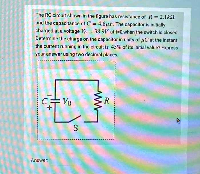 Solved The Rc Circuit Shown In The Figure Has A Resistance Of R