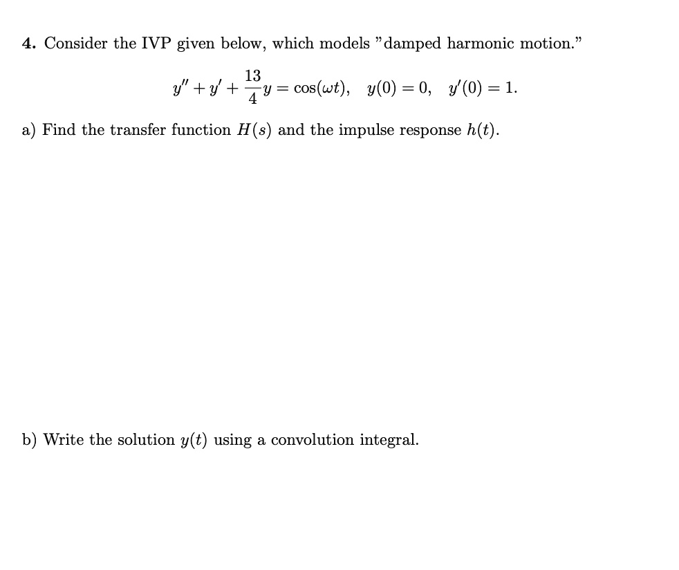 SOLVED 4 Consider The IVP Given Below Which Models Damped Harmonic