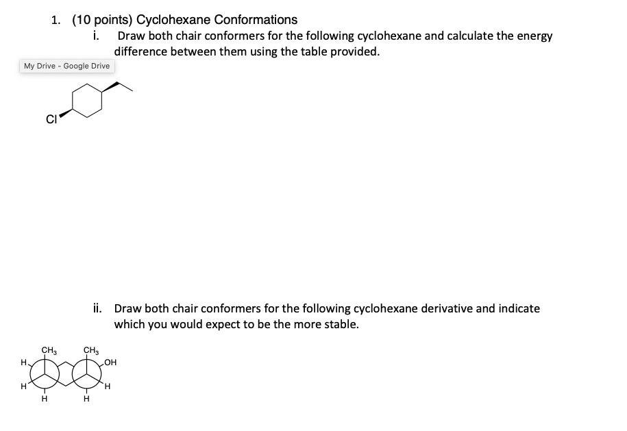 10 Points Cyclohexane Conformations Draw Both Chair Conformers For The