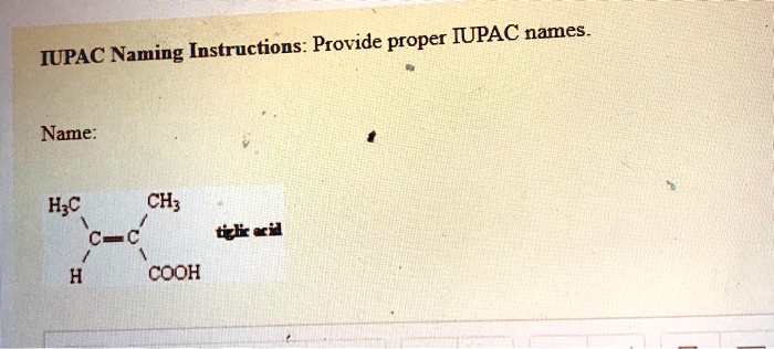 SOLVED IUPAC Naming Instructions Provide Proper IUPAC Names Name H C