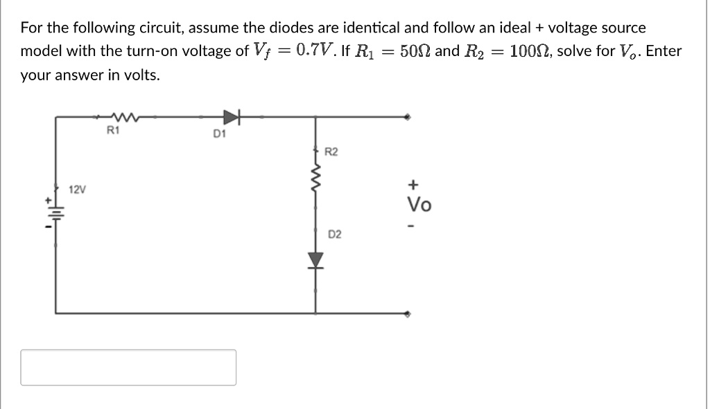 For The Following Circuit Assume The Diodes Are Identical And Follow An