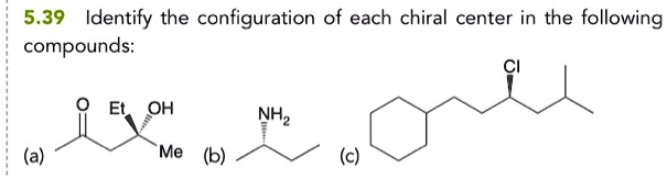 SOLVED 5 39 Identify The Configuration Of Each Chiral Center In The