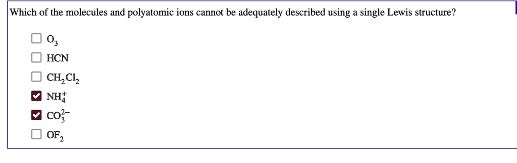 Solved Which Of The Molecules And Polyatomic Ions Cannot Be Adequately