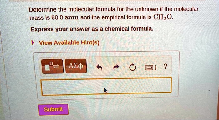 SOLVED Determine The Molecular Formula For The Unknown If The