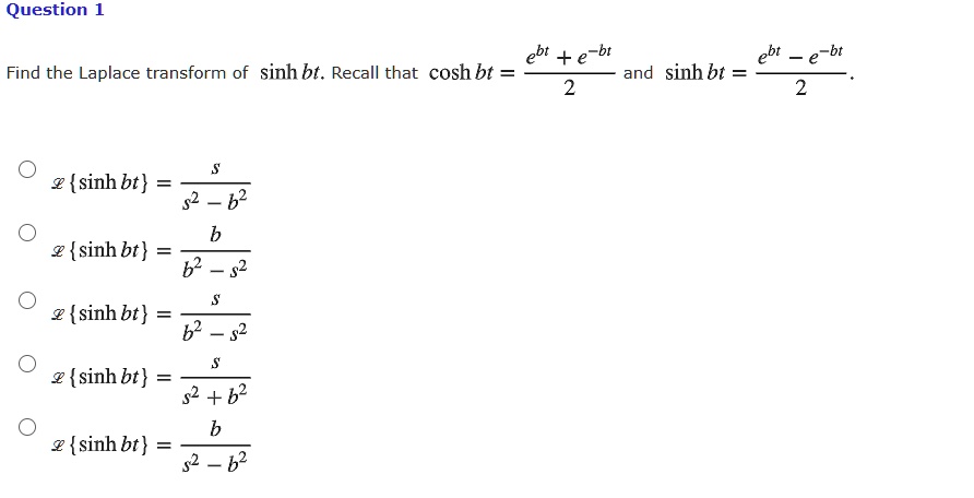 Solved Find The Laplace Transform Of Sinh Bt Recall That Cosh Bt