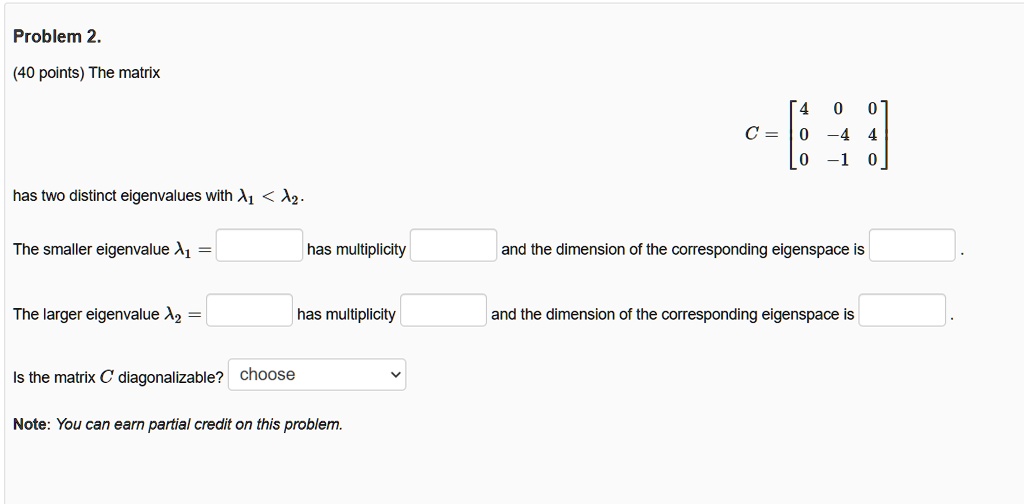 SOLVED Problem 2 40 Points The Matrix 1 Has Two Distinct