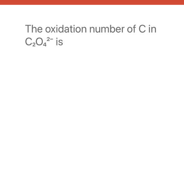 The Oxidation Number Of C In C2O4 2 Is