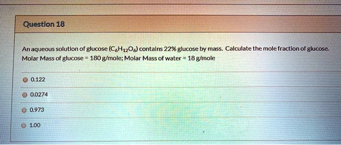 Solved Question An Aqueous Solution Of Glucose C H Zo Contalns