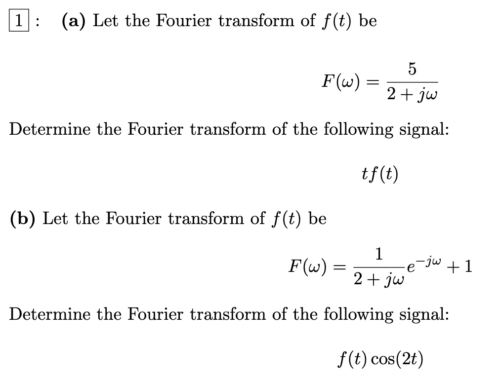 SOLVED A Let The Fourier Transform Of F T Be 5 2 Jw Determine The