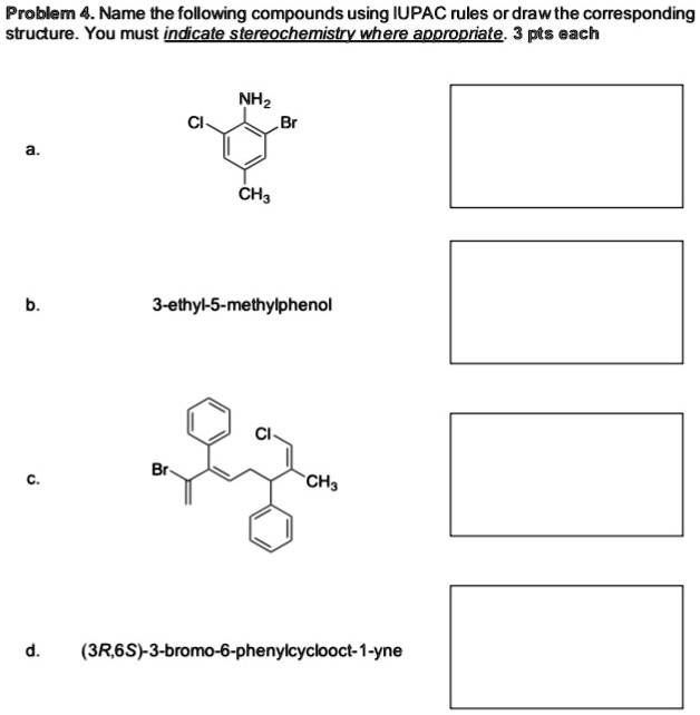 SOLVED Problem 4 Name The Following Compounds Using IUPAC Rules Or