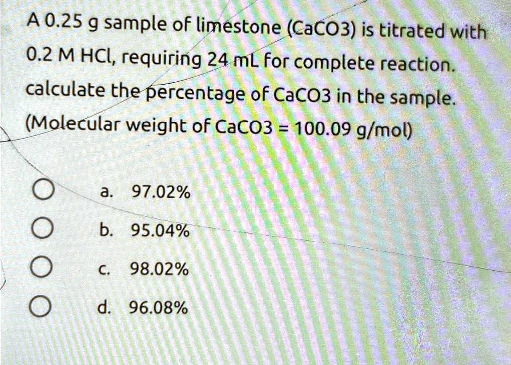 Solved A G Sample Of Limestone Caco Is Titrated With M Hcl