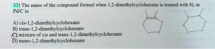 Solved The Name Of The Compound Formed When Dimethylcyclohexene Is