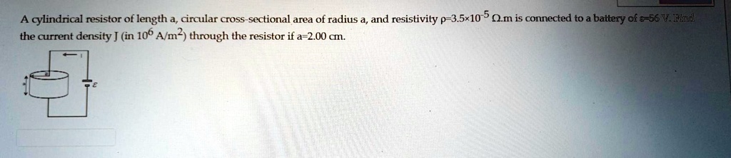 Solved A Cylindrical Resistor Of Length A Circular Cross Sectional