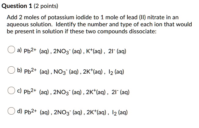 Solved Question Points Add Moles Of Potassium Iodide To Mole