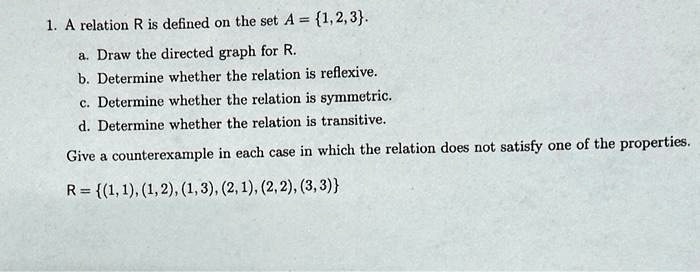 SOLVED 1 A Relation R Is Defined On The Set A 1 2 3 A Draw The