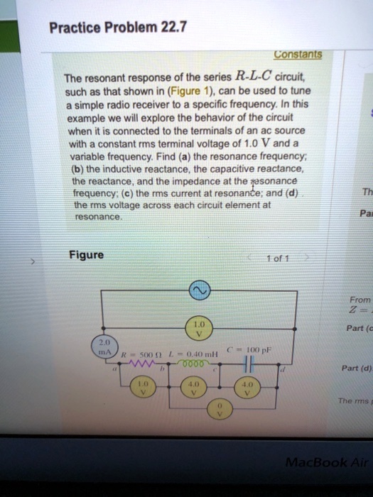 SOLVED Practice Problem 22 7 Conslants The Resonant Response Of The