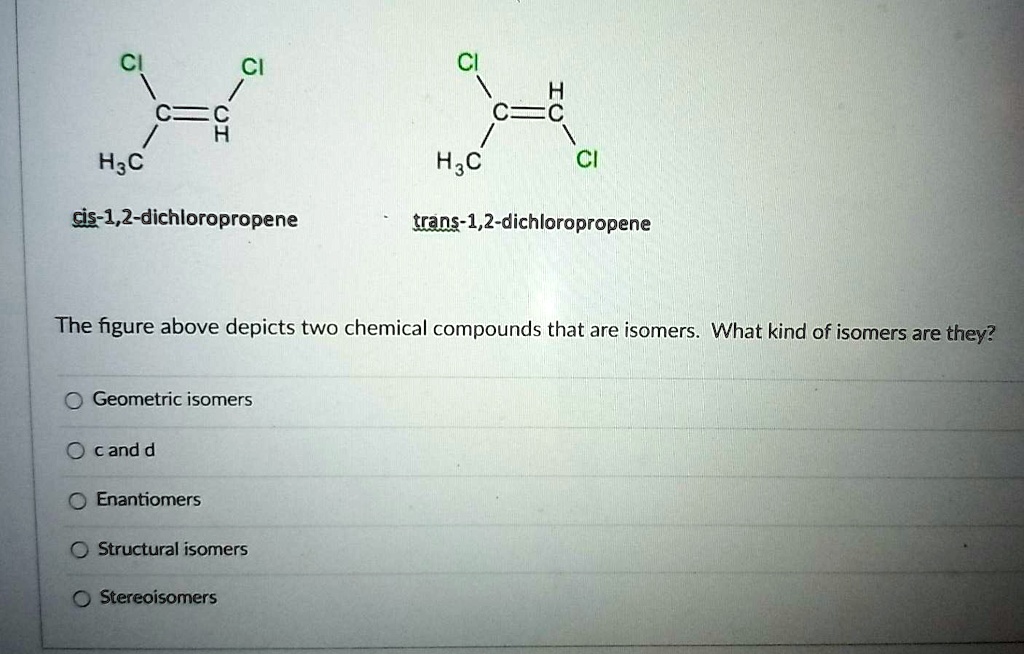 Solved R H C Cl I Hcl Cis Dichloropropene Trans